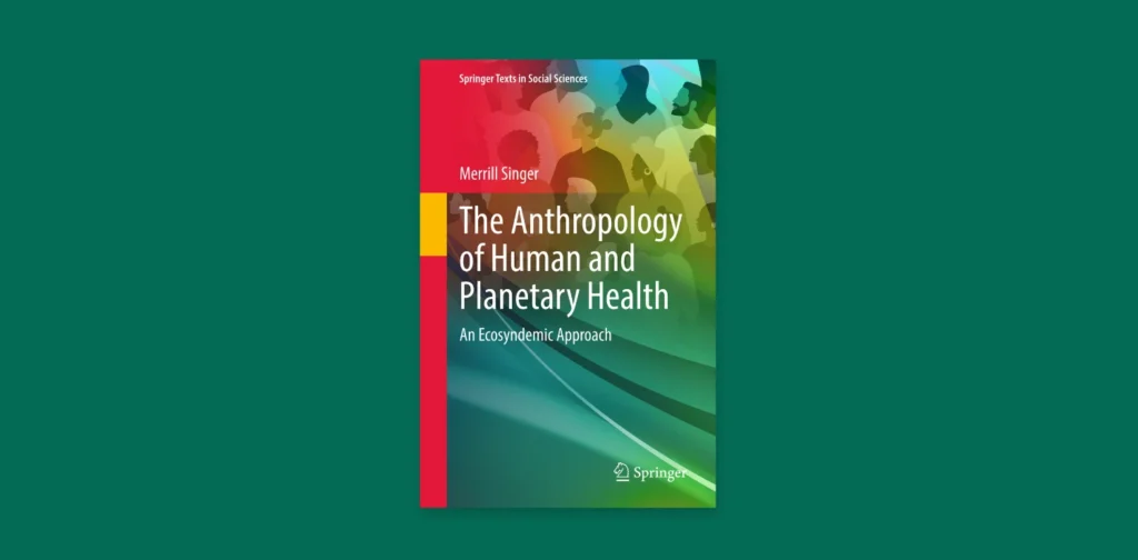 Cover Buku The Anthropology of Human and Planetary Health karya Merrill Singer.