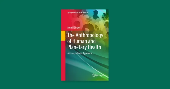 Cover Buku The Anthropology of Human and Planetary Health karya Merrill Singer.