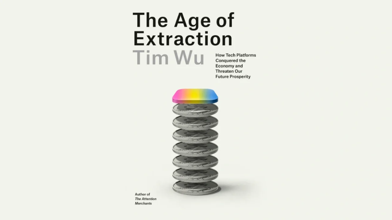 Cover buku The Age of Extraction: How Tech Platforms Conquered the Economy and Threaten Our Future Prosperity karya Tim Wu.