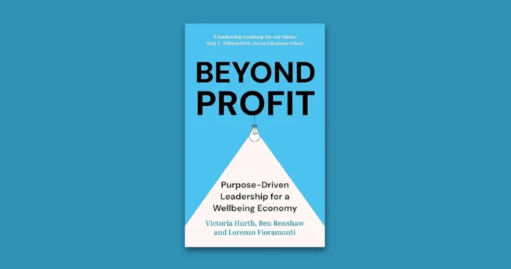 Cover buku “Beyond Profit: Purpose-Driven Leadership for a Wellbeing Economy” karya Victoria Hurth, Ben Renshaw, dan Lorenzo Fioramonti.