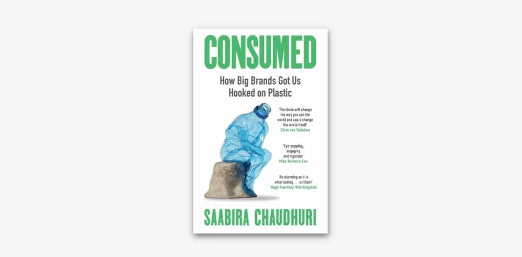 Cover buku “Consumed: How Big Brands Got Us Hooked on Plastic” karya Saabira Chaudhuri.