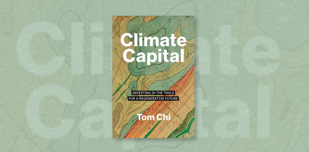 Cover buku “Climate Capital: Investing in the Tools for a Regenerative Future” karya Tom Chi