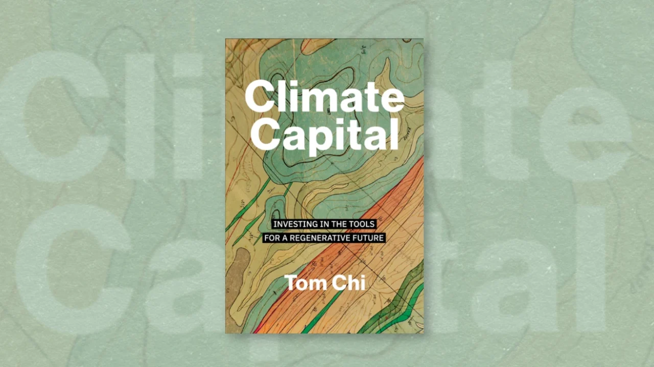 Cover buku “Climate Capital: Investing in the Tools for a Regenerative Future” karya Tom Chi