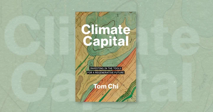 Cover buku “Climate Capital: Investing in the Tools for a Regenerative Future” karya Tom Chi