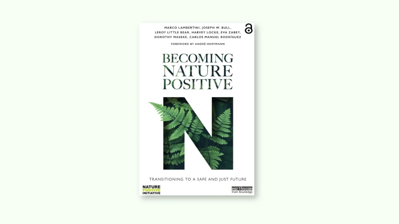 Cover buku “Becoming Nature Positive: Transitioning to a Safe and Just Future” karya Marco Lambertini dkk.