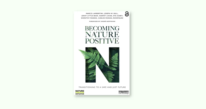 Cover buku “Becoming Nature Positive: Transitioning to a Safe and Just Future” karya Marco Lambertini dkk.