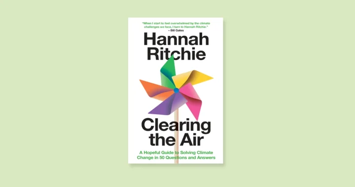 Cover buku “Clearing the Air: A Hopeful Guide to Solving Climate Change in 50 Questions and Answers” karya Hannah Ritchie.